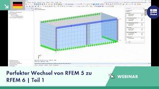 Webinar | So gelingt Ihnen der perfekte Wechsel von RFEM 5 zu RFEM 6 | Teil 1