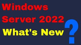 What's new in Windows Server 2022 | Features and Benefits