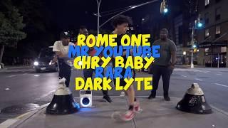 CHRY BABY | MR YOUTUBE | DARK LYTE | RARA | ROME ONE - LITE FEET NYC