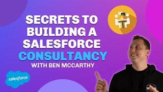 Starting a Salesforce Consultancy with Ben McCarthy - LIVE Q&A