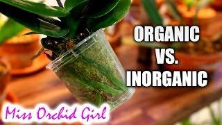 Organic Vs. Inorganic Orchid medium - Which is better?