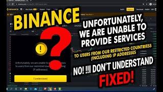 Binance Unfortunately, we are unable to provide services to users from our restricted countries.