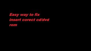 How to fix insert correct CD/DVD rom on games like assasssins creed