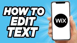 How To Edit Text In Wix - Quick And Easy!