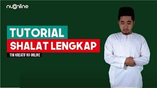 Tuntunan Sholat Lengkap dan Bacaannya | NU Online