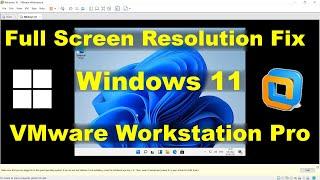  Windows 11 Full-Screen Resolution Fix in VMware Workstation Pro | Windows Resolution Problem
