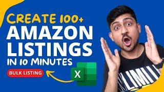 How To Create 100+ Amazon FBA Listings In Bulk With Excel Sheet Upload In 10 minutes