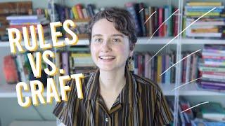 Why Writing Rules Don't Matter | Rules vs. Craft