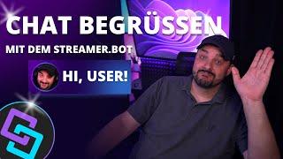 Twitch Chat automatisch begrüßen mit #streamerbot 2023