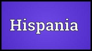 Hispania Meaning