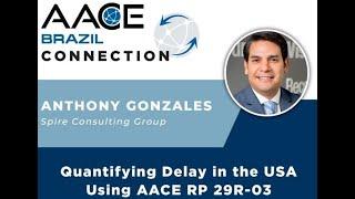 AACE BRAZIL CONNECTION - QUANTIFYING DELAY IN THE USA USING AACE RP 29R-03