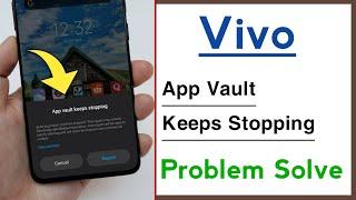 Vivo Phone App Vault Keeps Stopping Problem Solve