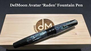 Delmoon Avatar 'Raden' - Fountain Pen Review