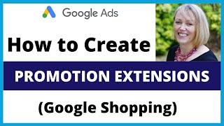 Promotion Extensions Google Ads For Shopping Tutorial