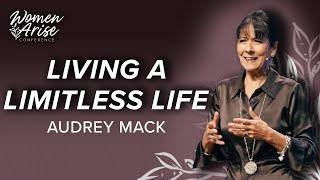 Living a Limitless Life - Audrey Mack @ Women Arise 2024 - Session 1