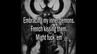 embracing my inner demons...