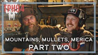 Mountains, Mullets, Merica! Part Two | TPH94