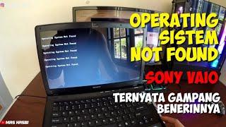 OPERATING SISTEM NOT FOUND SONY VAIO - CARA MEMPERBAIKI OPERATING SISTEM NOT FOUND #operatingsistem