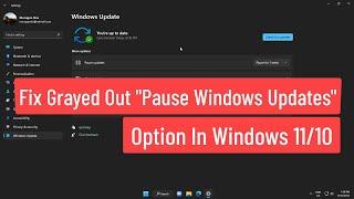 Fix Grayed Out "Pause Windows Updates" Option In Windows 11/10