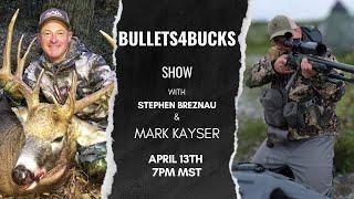 Bullets4Bucks Live | Mark Kayser from Deer and Deer Hunting