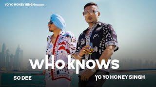 Who Knows | So Dee | Yo Yo Honey Singh | Teaser | Song out on 13th