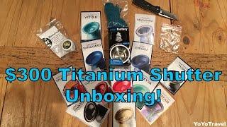 $300 TITANIUM SHUTTER UNBOXING! - LaTiendaDelYoYo