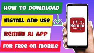 How to Download and Install Remini App – AI Image Generator