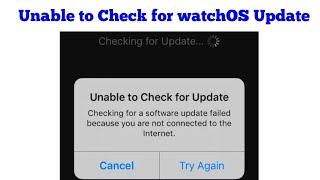 Unable to Check for Update in watchOS 8/9 because You are Not Connected to the Internet