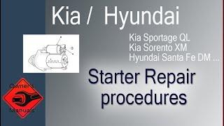 Kia / Hyundai - Starter Repair procedures | Removal, Disassembly, Reassembly