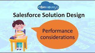 Salesforce Solution Design – Performance considerations