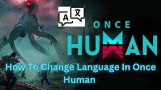 How To Change Language In Once Human #oncehuman