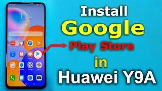How To InstallHuawei Y9a Google Play StoreHuawei FRL-L22 Install Google Play StoreHuawei y9a