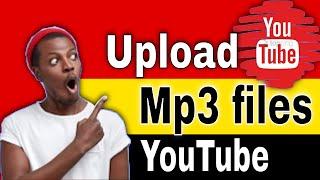 How to Upload an Mp3 file to YouTube 2023