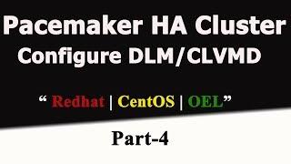 Redhat Pacemaker Cluster In RHEL7.2- DLM And CLVMD Configuration-Part- 4