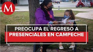 Regreso a clases en Campeche trae incertidumbre a la comunidad escolar