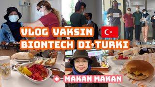 Turki Vlog : PENGALAMAN VAKSIN BIONTECH DI TURKI || BIONTECH VACCINE EXPERIENCE IN TURKEY || 013