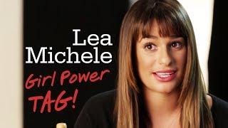 Lea Michele - Girl Power Tag!