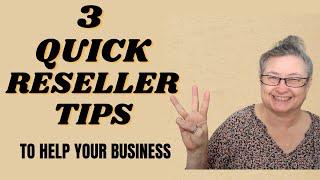 3 RESELLING TIPS IN UNDER 3 MINUTES! TO HELP YOUR RESELLING BUSINESS