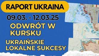 Raport Ukraina, Odwrót w Kursku, Ukraińskie lokalne sukcesy,  09.03 - 12.03.25