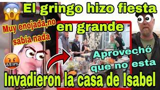 El gringo hizo fiesta en grandeIsabel muy enojadaNo sabía nadaAprovechó que no estaba🫢