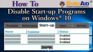 How to Disable Start up Programs on Windows® 10 - GuruAid