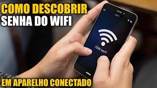 COMO DESCOBRIR A SENHA DO WIFI PELO CELULAR