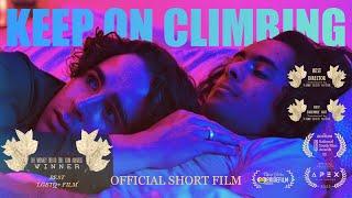 KEEP ON CLIMBING | Award Winning LGBTQ+ Short Film (2022)