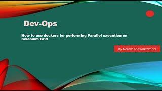 How to use dockers for performing Parallel execution on Selenium Grid