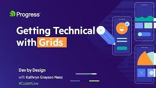 Dev by Design: Getting Technical with Grids