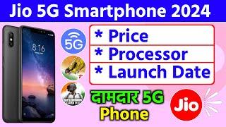 Jio New 5G Phone - Jio 5G Smartphone 2024 | Price, Processor & Launch Date Confirm