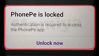 PhonePe is locked Authentication is required to access the PhonePe app Unlock Now Problem solve