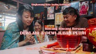 BINCANG BINCANG BERSAMA DEWI AIR DAN DEWI JUBAH PUTIH