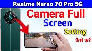 Realme narzo 70 pro camera full screen realme narzo 70 pro full screen camera kaise karen