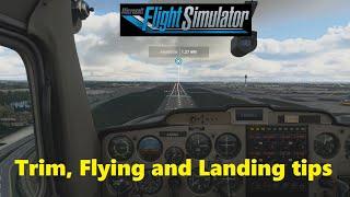 FS2020: Flying, Landing and Trimming Tips - New Player Tutorial: Part 4 (Newbie friendly! )